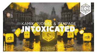 Kamix, PJONAX & R4MPAGE - Intoxicated