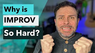 Actors: Why is Improv so Hard? (even for PROS!)