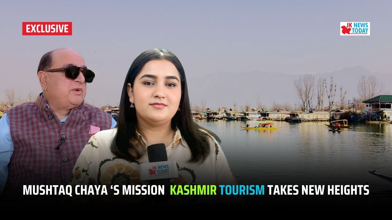Mushtaq Chaya ‘s mission  Kashmir tourism takes new heights | JK News Today