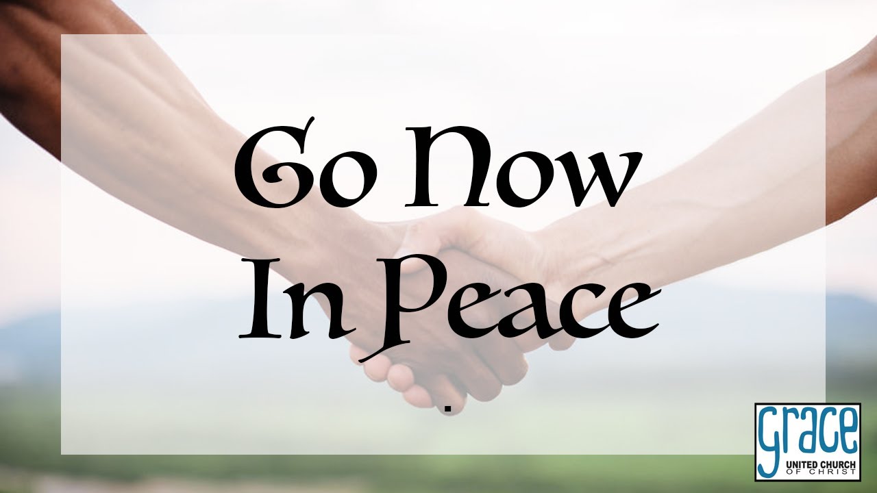 Go Now In Peace Go Now In Peace