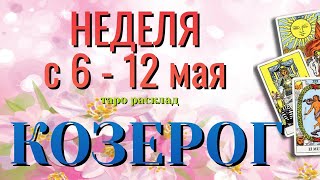 КОЗЕРОГ 🌷🌷🌷 НЕДЕЛЯ с 6 - 12 МАЯ 2024 года Таро Прогноз ГОРОСКОП Angel Tarot