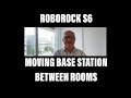 Moving base station for Roborock S6 between two rooms.