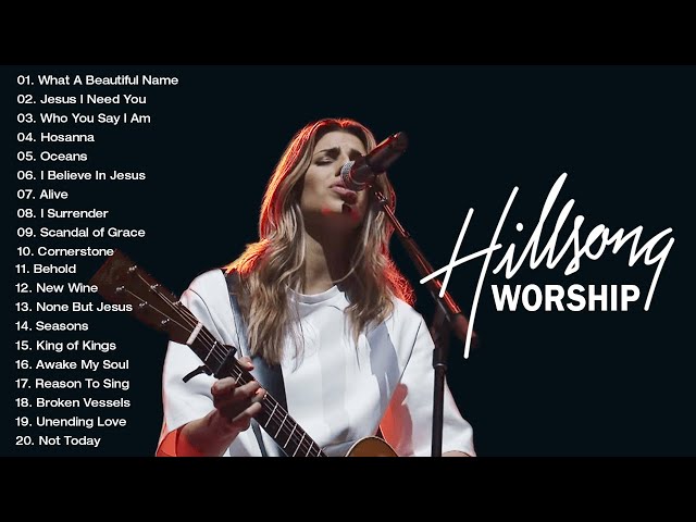 Greatest Hits Hillsong Worship Songs Ever Playlist - Top 50 Popular Christian Songs By Hillsong class=