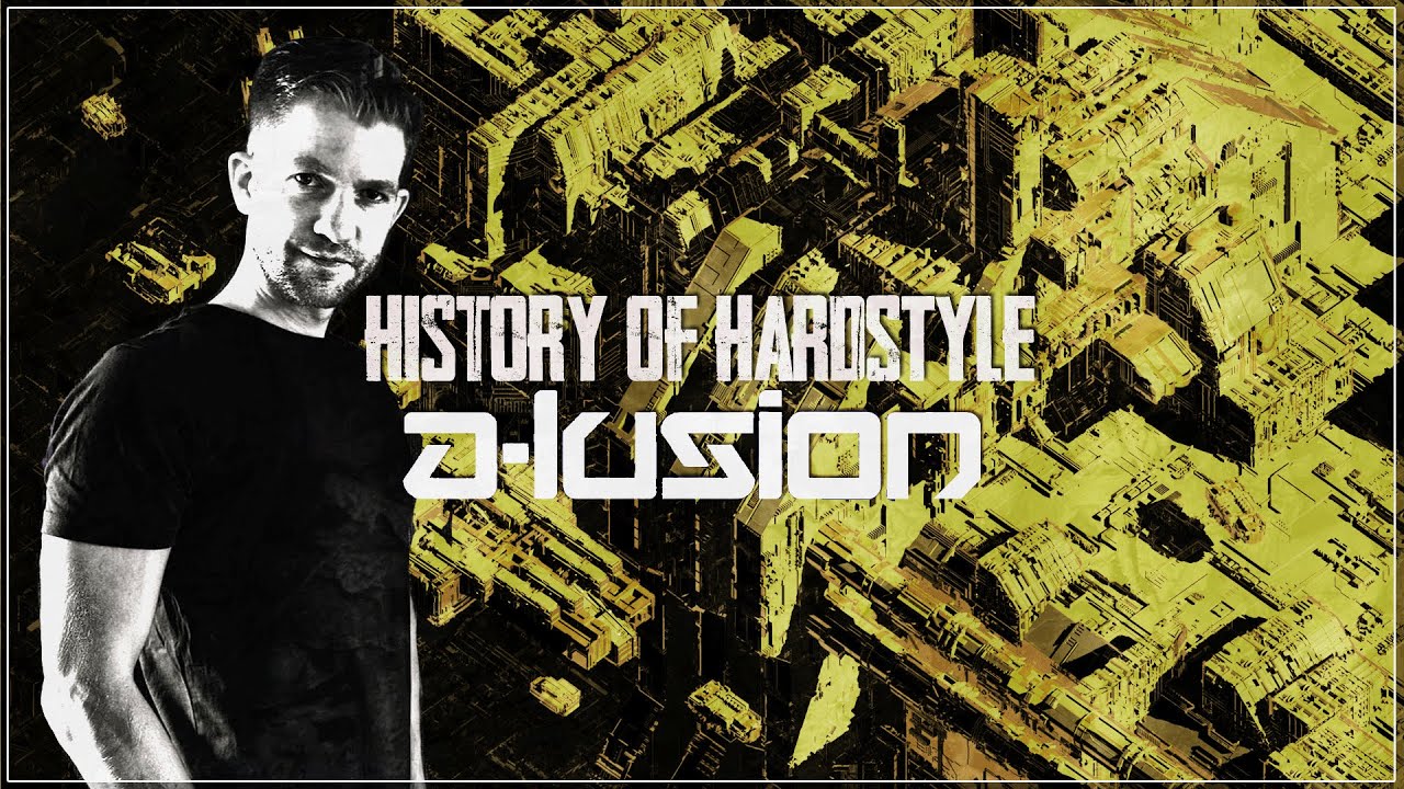 History Of Hardstyle | A-Lusion | Vol.1 (2003-2008)