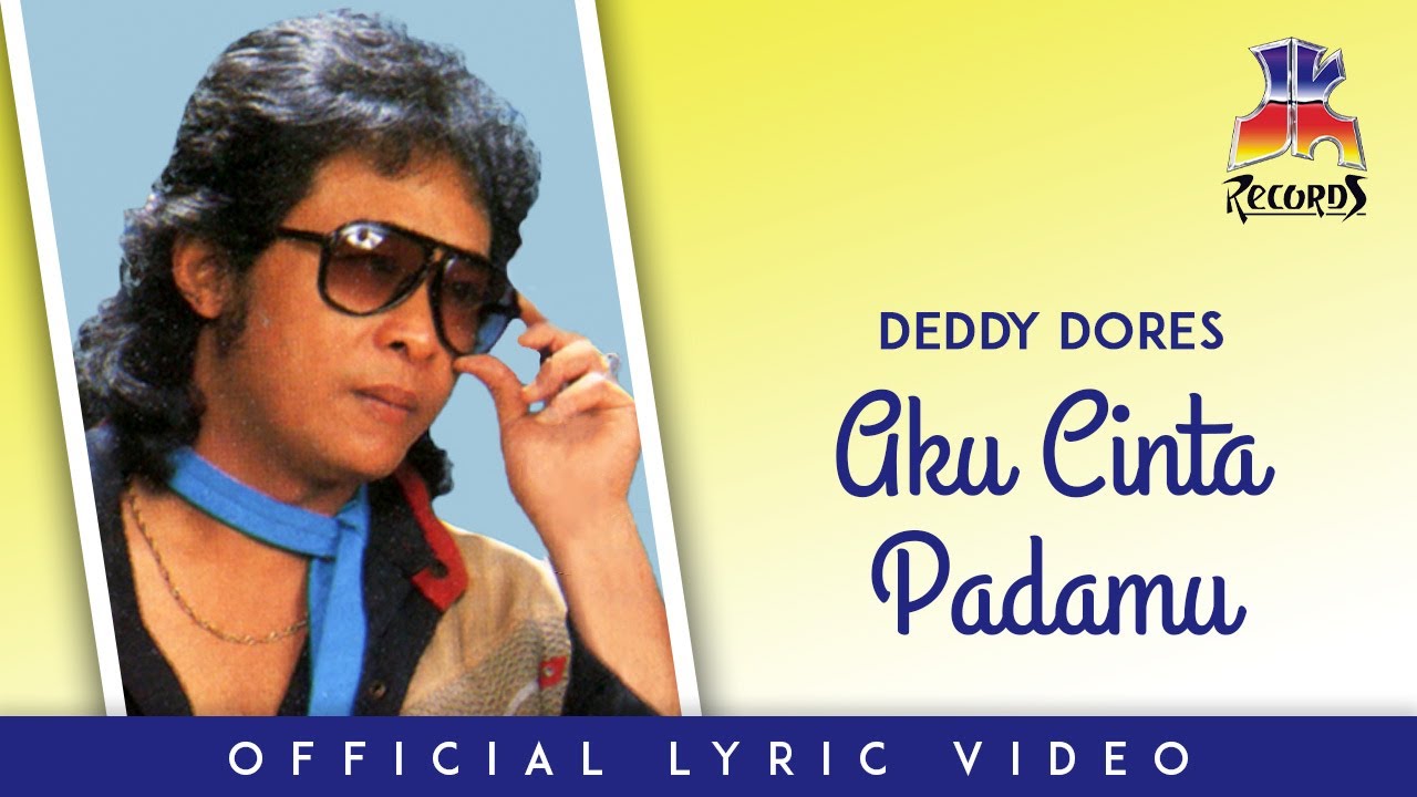 Deddy Dores   Aku Cinta Padamu Official Lyric Video