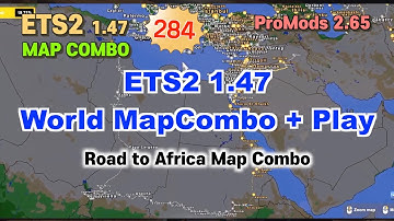 ETS2 1.47  World MapCombo + Play, Road to Africa Map Combo