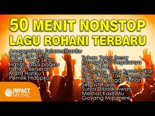 50 Menit Nonstop Lagu Rohani Terbaru Impact Music - Lagu Rohani class=