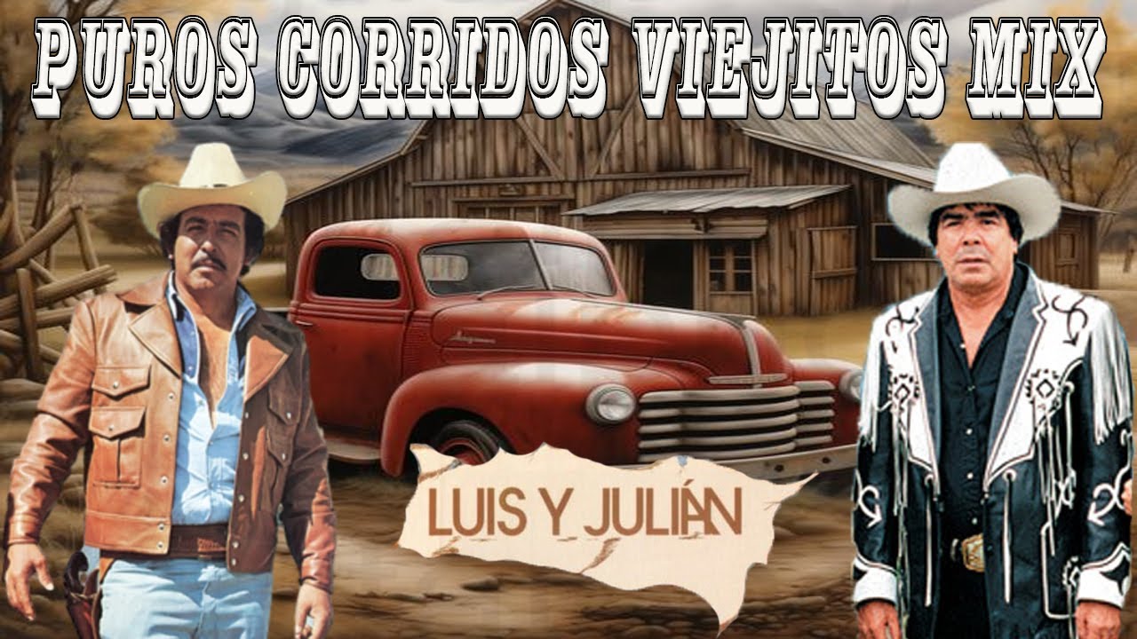 16 Exitos De Oro Del Luis y Julian || Puros Corridos Viejitos Amigos Mix