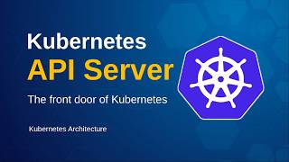 Kubernetes - API Server