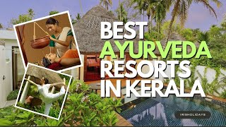 Kerala Ayurveda resorts | irisholidays | #ayurvedicretreat #kerala #ayurveda