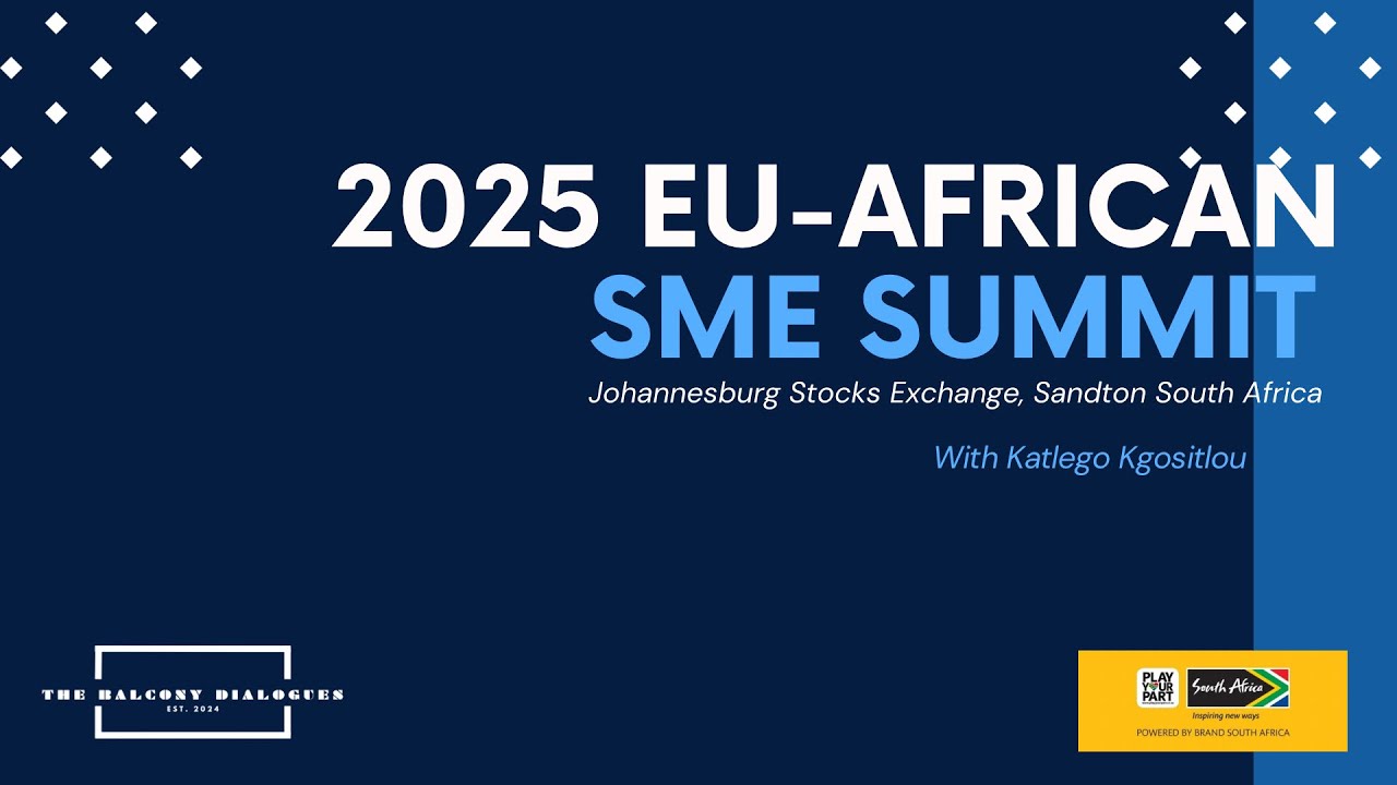 EU-AFRICAN SME SUMMIT 2025 - JOHANNESBURG STOCKS EXCHANGE (JSE)