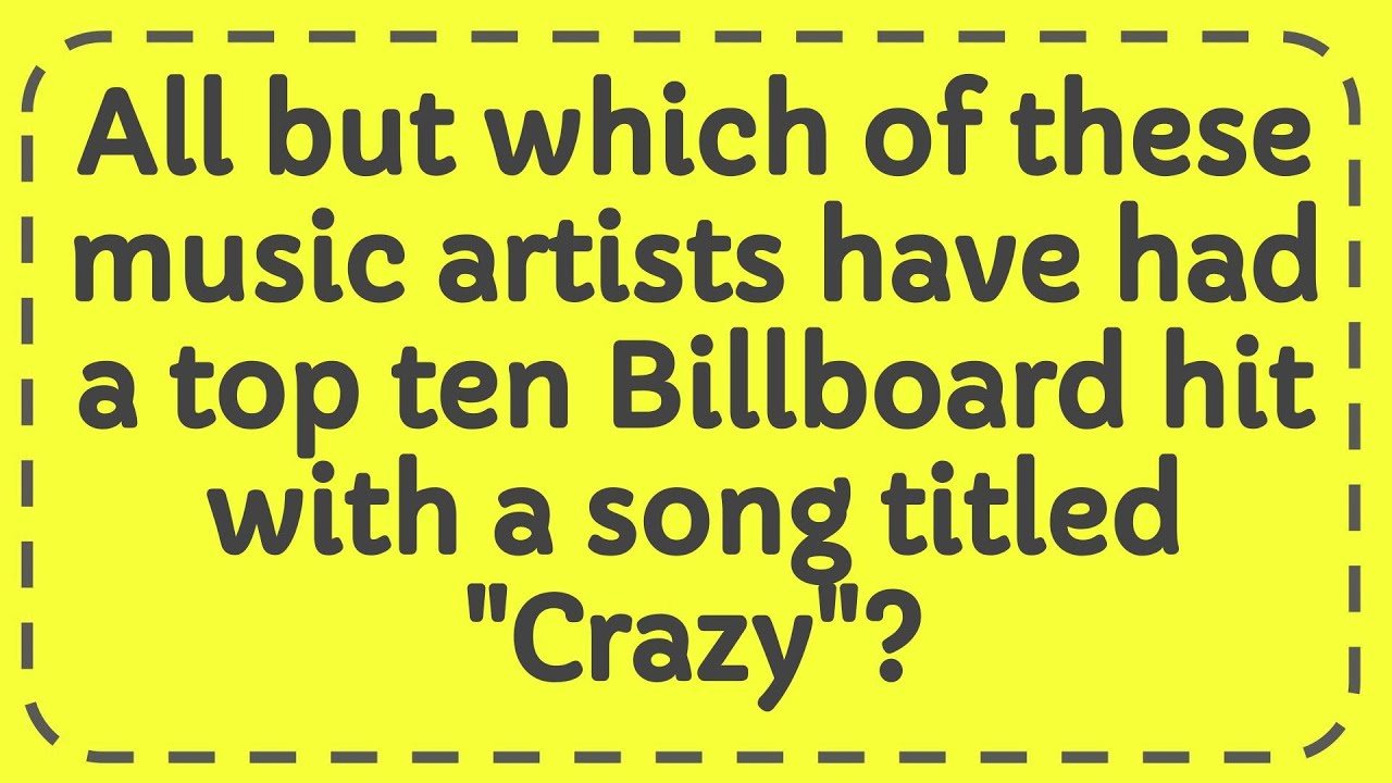 All but which of these music artists have had a top ten Billboard hit