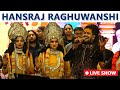 Baba hansraj raghuwanshi live show      sector11 rohini