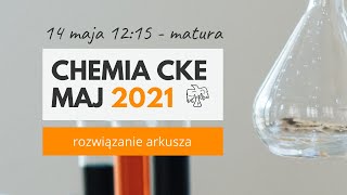 chemia arkusz CKE 2021 MAJ *rozdziały*