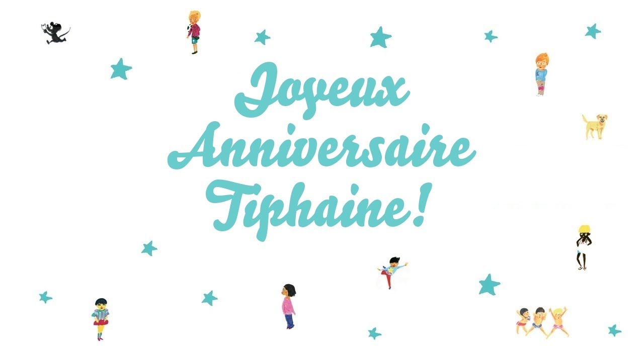 Joyeux Anniversaire Tiphaine Youtube