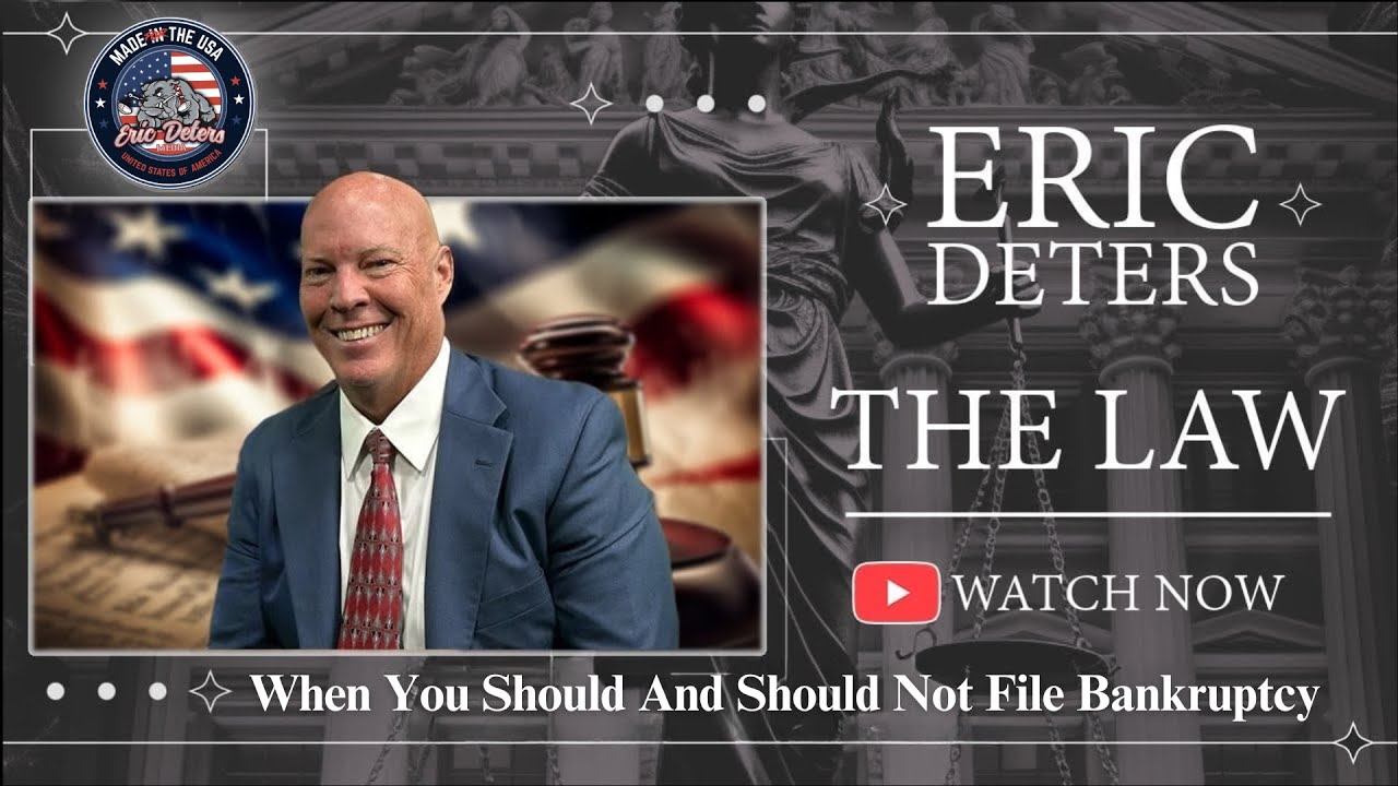 Eric Deters The Law | "When You Should And Shouldn't File Bankruptcy"