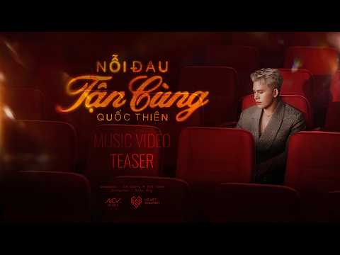 'NỖI ĐAU TẬN CÙNG' - QUỐC THIÊN | OFFICIAL TEASER