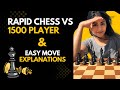 10-Minute Rapid Chess vs 1500-Rated Player | Easy Move Explanations