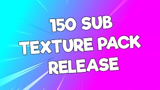 150 subscriber Special! Custom Texture Pack Showcase/Reveal (Fps Friendly!)
