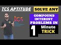 TCS NQT Aptitude :Compound Interest | Solve any Compound Interest problem in 1minute