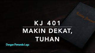 KJ 401 Makin Dekat, Tuhan (Nearer, My God, to Thee ) - Dengan Pemandu Lagu - Kidung Jemaat
