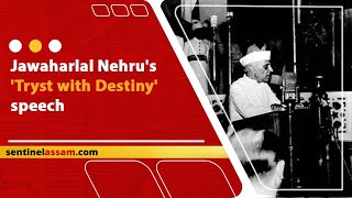 Jawaharlal Nehru's 'Tryst with Destiny' speech