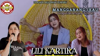 LILI KARTIKA-Mangganang Ikau-Dj Remix Lagu Dayak Terbaru 2023- 