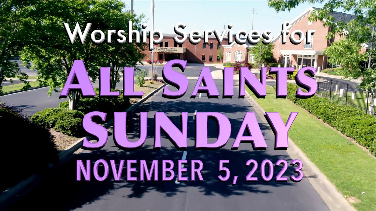 Worship services for All Saints Sunday, November 5, 2023 YouTube