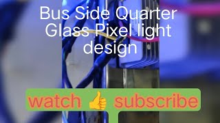 Bus Quarter glass Light Pixel design...✨ #buslife #trendingshorts #jdledlighting