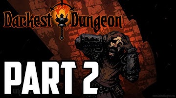 Mitch Plays Darkest Dungeon - Part 2 - Everyone