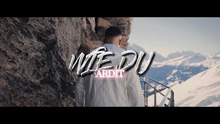 ARDIT - WIE DU (Official Video)