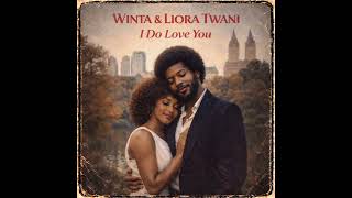 Winta \u0026 Liora Twani - I Do Love You