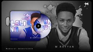 Download Lagu M Rayyan Halalina ( official Track) MP3 Download Lagu M Rayyan Halalina ( official Track) MP3