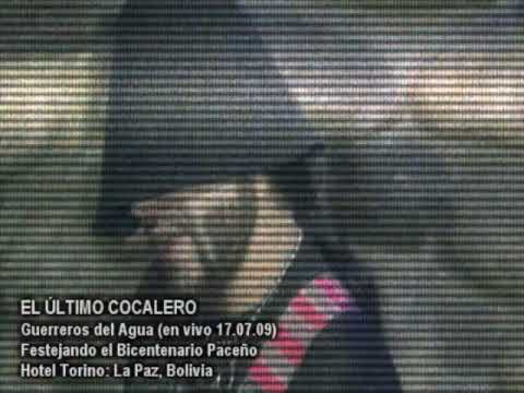 El Ultimo Cocalero 2009 - Guerreros del Agua (vivo)