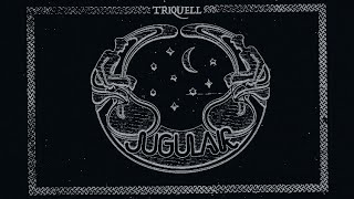 TRIQUELL - Jugular