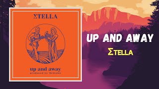 Miniatura de vídeo de "Σtella - Up and Away (Lyrics)"