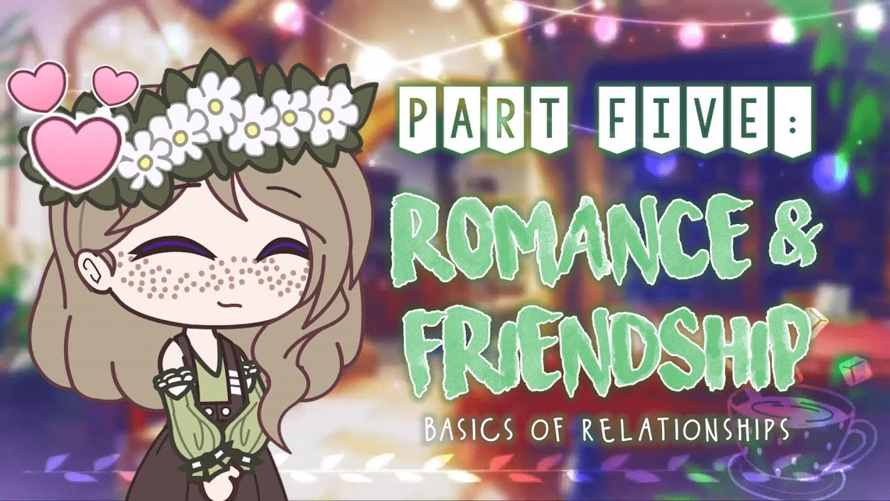 romance in gacha is baddd; how to write relationships 101 ☕ EP5