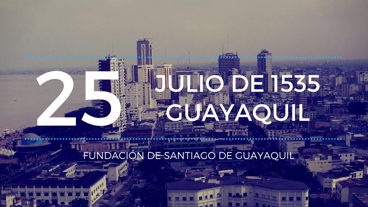 25 De Julio Fundacion De Santiago De Guayaquil