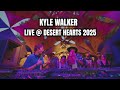 Kyle Walker Live Desert Hearts Festival 2025