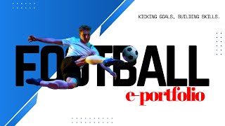 Kicking goals, building skills- Football e-portfolio