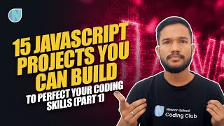 Celebrity 15 JavaScript Projects You Can Build to Perfect Your Coding Skills (Part 1) | Newton School Wealth