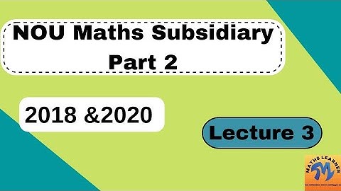 NOU Maths Subsidiary Part 2 |2018 & 2020 question paper solution| Maths Learner by kirti|