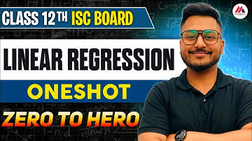 Linear Regression One shot | Section C | ISC | One Shot Video | Class 12 | Yash Maheshwari | Term 2