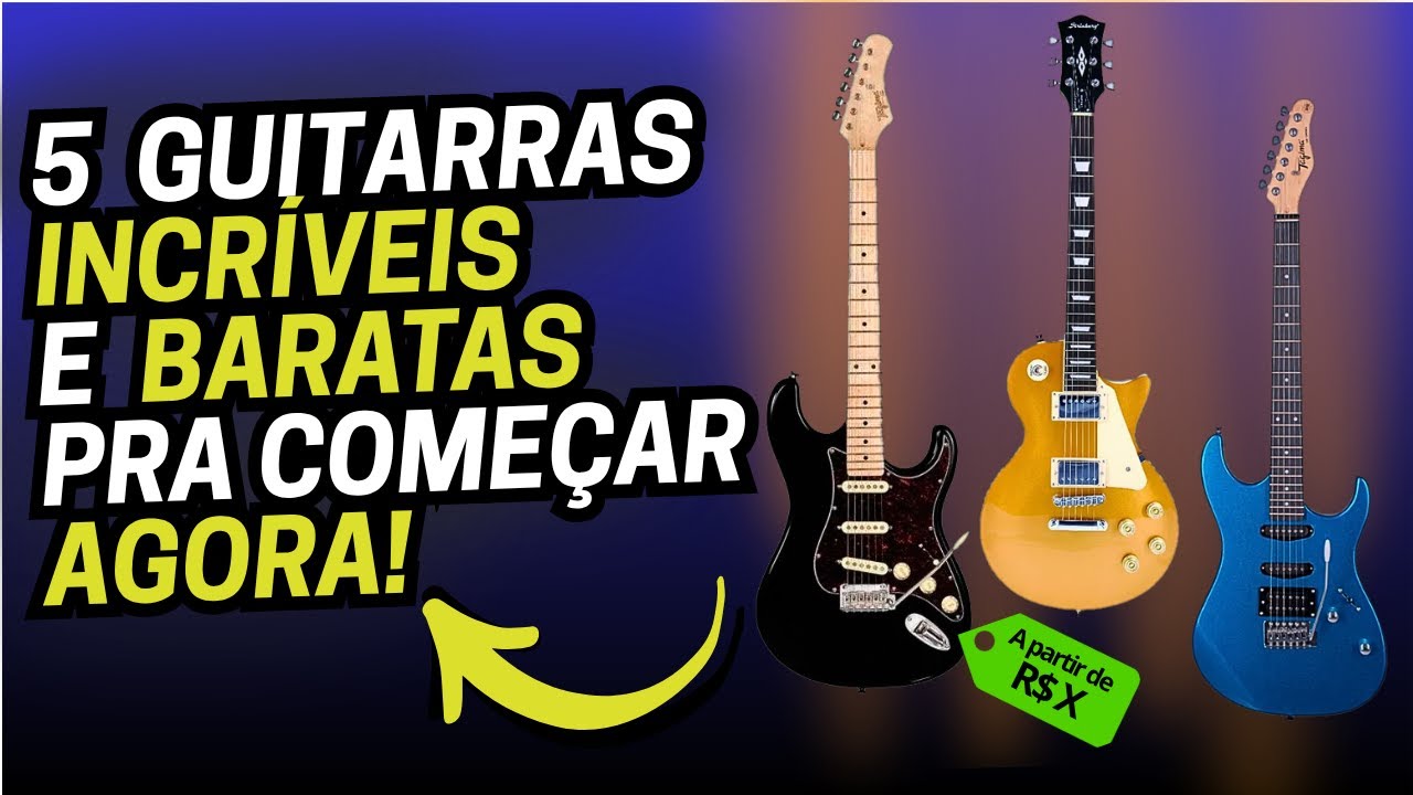 5 Guitarras BOAS e BARATAS pra Começar na Guitarra em 2025! - YouTube