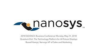 [2018 DSCC Business Conference] Nanosys Quantum Dots: The Platform for All Future Displays
