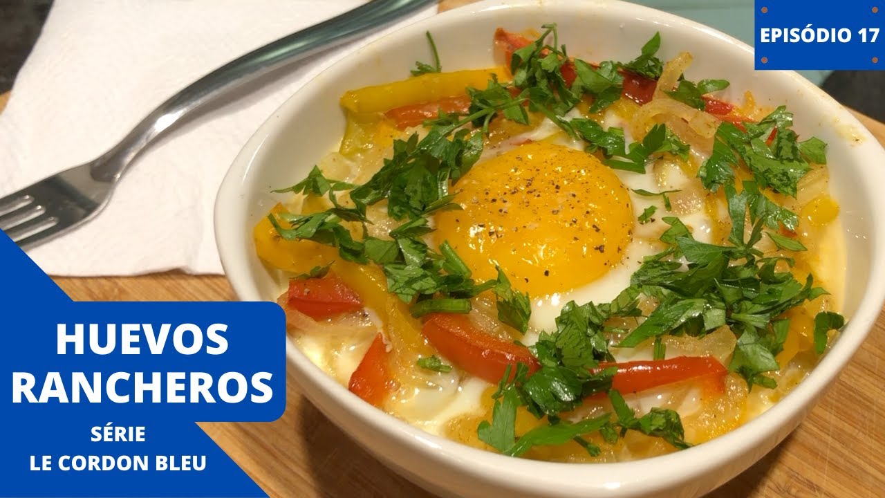 Como Fazer Huevos Rancheros  - Le Cordon Bleu - Episódio 17