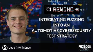 CI Rewind - Integrating Fuzzing into an Automotive Cybersecurity Test Strategy