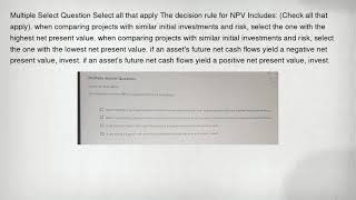 Multiple Select Question Select all that apply The decision rule for NPV Includes: (Check all that a