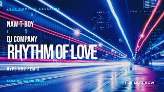 NAW-T-BOY - DJ Company - Rhythm of Love (Hype Energy Remix) | Official Audio