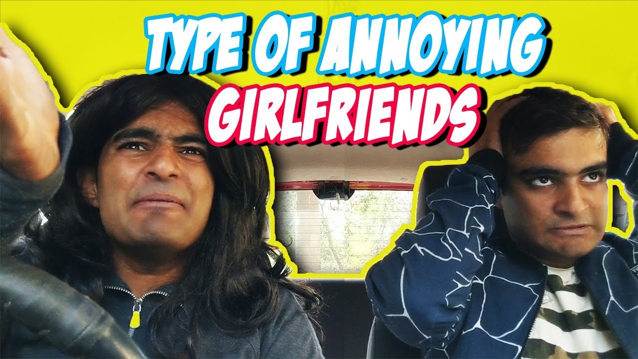 Types of Annoying GIRLFRIEND ||Anil Lobo